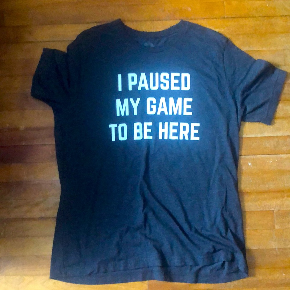 “I paused my game to be here” cotton t-shirt